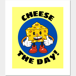 Cheese The Day | Cheese Pun Posters and Art